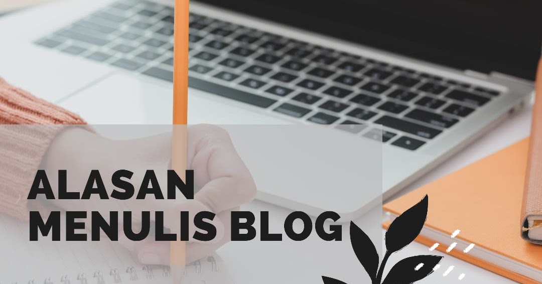 Alasan Menulis Blog
